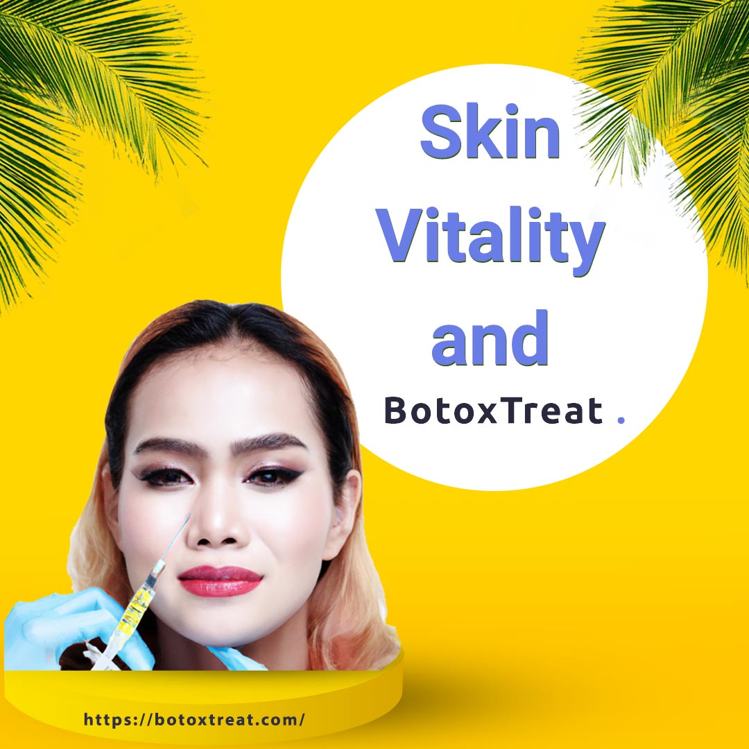 Skin Vitality and BotoxTreat