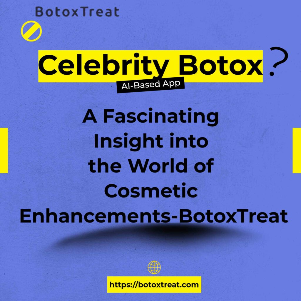 A Fascinating Insight into the World of Cosmetic Enhancements-BotoxTreat